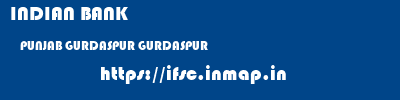 INDIAN BANK  PUNJAB GURDASPUR GURDASPUR   ifsc code